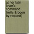 At Her Latin Lover's Command (Mills & Boon by Request)