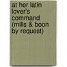 At Her Latin Lover's Command (Mills & Boon by Request) by Susan Stephens