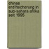 Chinas Erd�Lsicherung in Sub-Sahara Afrika Seit 1995