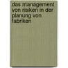 Das Management Von Risiken in Der Planung Von Fabriken by Jutta König