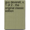 Guy Deverell, V. 1 of 2 - the Original Classic Edition door Joseph Sheridan Le Fanu