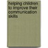 Helping Children to Improve Their Communication Skills