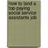How to Land a Top-Paying Social Service Assistants Job