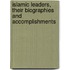 Islamic Leaders, Their Biographies and Accomplishments