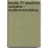 Kredite F�R Staatliche Aufgaben - Staatsverschuldung