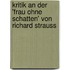Kritik an Der 'Frau Ohne Schatten' Von Richard Strauss