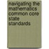 Navigating the Mathematics Common Core State Standards