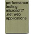 Performance Testing Microsoft� .Net Web Applications