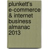 Plunkett's E-Commerce & Internet Business Almanac 2013 by Jack W. Plunkett