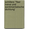 Schillers '�Ber Naive Und Sentimentalische Dichtung' door Joachim Waldmann