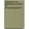 Stellenwert Von Bewegung Und Sport Im Stressmanagement door Thomas Lühr