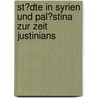St�Dte in Syrien Und Pal�Stina Zur Zeit Justinians by Benjamin Kn�r