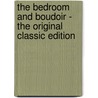 The Bedroom and Boudoir - the Original Classic Edition by Lady Mary Anne Barker