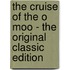 The Cruise of the O Moo - the Original Classic Edition
