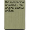 The Mechanical Universe - the Original Classic Edition by Amos Emerson Dolbear