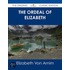 The Ordeal of Elizabeth - the Original Classic Edition
