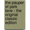 The Pauper of Park Lane - the Original Classic Edition by William Le Queux