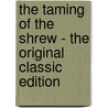 The Taming of the Shrew - the Original Classic Edition door Shakespeare William Shakespeare
