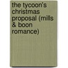 The Tycoon's Christmas Proposal (Mills & Boon Romance) door Jackie Braun