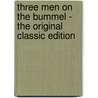 Three Men on the Bummel - the Original Classic Edition door Jerome K. Jerome