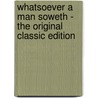 Whatsoever a Man Soweth - the Original Classic Edition door William Le Queux