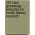 101 Best Genealogy Websites for Family History Research