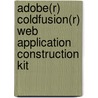 Adobe(r) Coldfusion(r) Web Application Construction Kit by Ben Forta