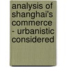 Analysis of Shanghai's Commerce - Urbanistic Considered by Robert Scheutz