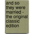 And So They Were Married - the Original Classic Edition