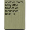 Another Man's Baby (Tthe Tulanes of Tennessee - Book 1) by Kay Stockham