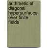 Arithmetic of Diagonal Hypersurfaces Over Finite Fields door Noriko Yui
