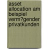 Asset Allocation Am Beispiel Verm�Gender Privatkunden door Konrad Harbeck