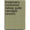 Bradshaw's Continental Railway Guide (Abridged Version) by George Bradshaw