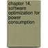 Chapter 14, Software Optimization for Power Consumption