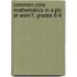 Common Core Mathematics in a Plc at Work�, Grades 6-8