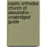 Coptic Orthodox Church of Alexandria - Unabridged Guide door Harry Bobby