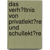 Das Verh�Ltnis Von Privatlekt�Re Und Schullekt�Re door Sina Bottke