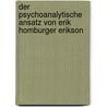 Der Psychoanalytische Ansatz Von Erik Homburger Erikson door Janina Tatan