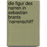 Die Figur Des Narren in Sebastian Brants 'Narrenschiff' door Philipp Zimmermann