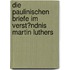 Die Paulinischen Briefe Im Verst�Ndnis Martin Luthers