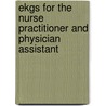 Ekgs For The Nurse Practitioner And Physician Assistant by Pa-C. Maureen Knechtel Mpas