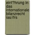 Einf�Hrung in Das Internationale Bilanzrecht Ias/Ifrs