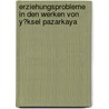 Erziehungsprobleme in Den Werken Von Y�Ksel Pazarkaya door Jale -Zcan