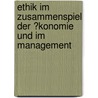 Ethik Im Zusammenspiel Der �Konomie Und Im Management by Martina Noack