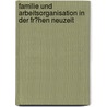 Familie Und Arbeitsorganisation in Der Fr�Hen Neuzeit door Matthias Buchholz
