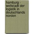 Hamburg - Weltstadt Der Logistik in Deutschlands Norden