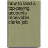 How to Land a Top-Paying Accounts Receivable Clerks Job door Carl Cotton