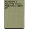 How to Land a Top-Paying Human Resources Assistants Job door Andrea Keith