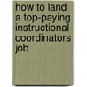 How to Land a Top-Paying Instructional Coordinators Job door Dawn Erickson