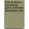 How to Land a Top-Paying Junior Software Developers Job door Crystal Norris